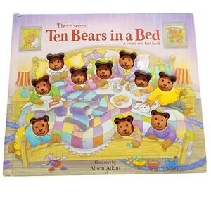 There Were Ten Bears In A Bed A Count And Feel Book Illustrated By Alison Atkins